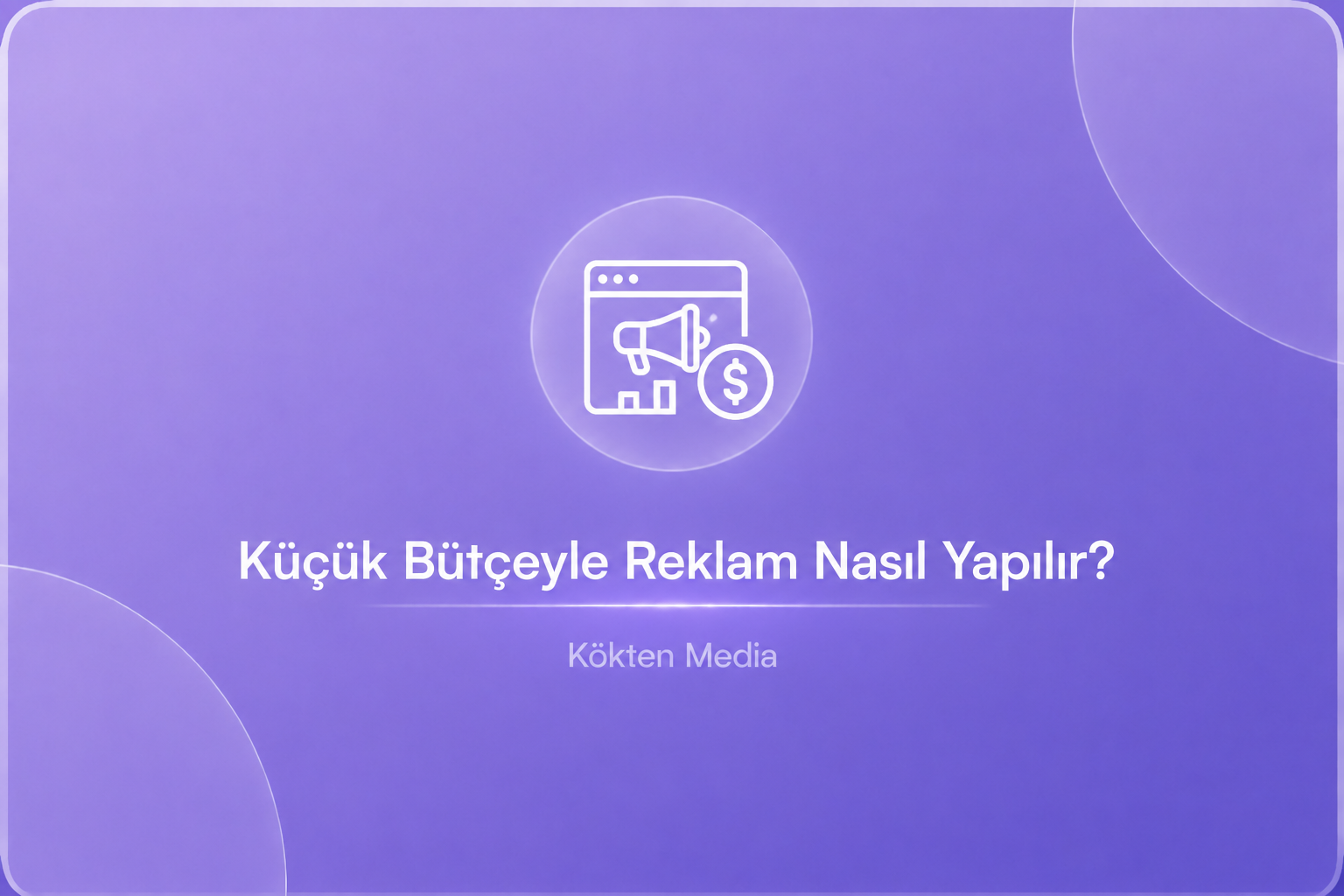 Küçük Bütçeyle Reklam Nasıl Yapılır?